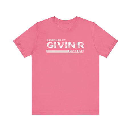 Governor of Givin'r Tee