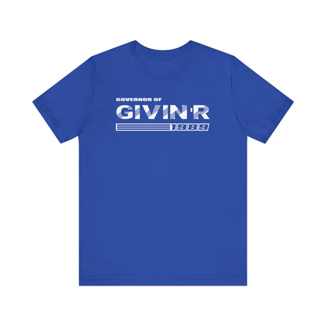 Governor of Givin'r Tee